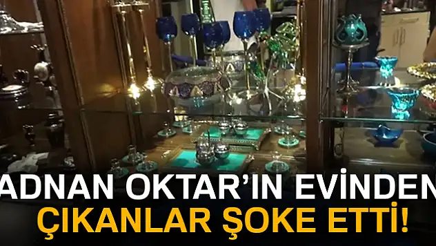 İşte Adnan Oktar'ın villasından çıkanlar!