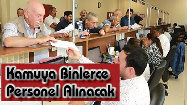 Kamuya Binlerce Personel Alınacak