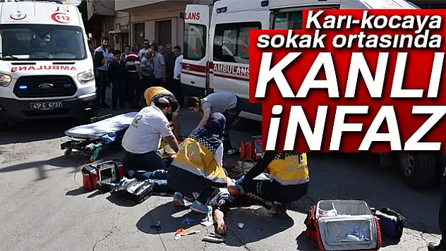 Karı-kocaya sokak ortasında kanlı infaz