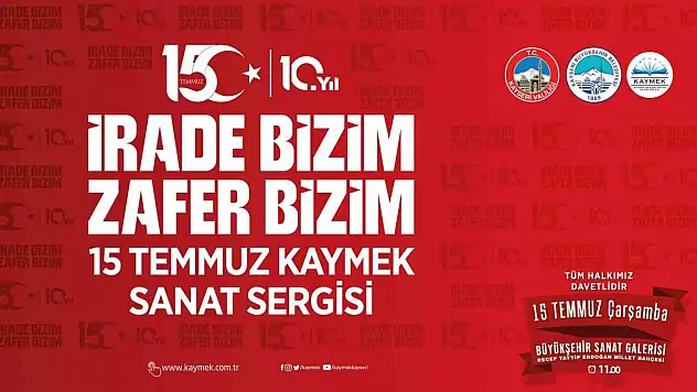 KAYMEK'ten 15 Temmuz ruhunu sanatla yaşatacak anlamlı sergi