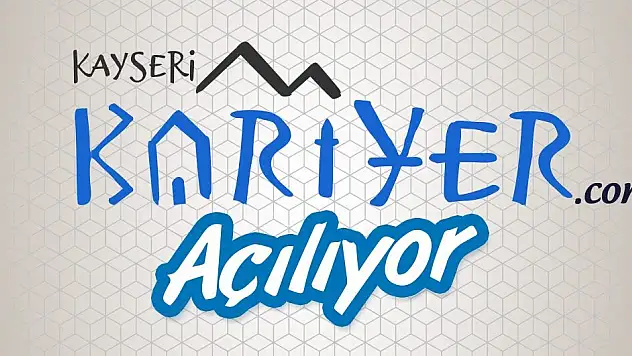 KAYSERİ KARİYER MERKEZİ AÇILIYOR