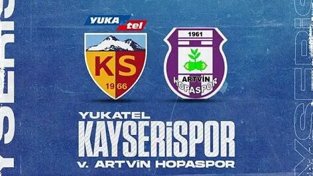 KAYSERİSPOR'UN KUPADA RAKİBİ ARTVİN HOPASPOR