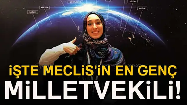 Meclis'in en genç milletvekili Rümeysa Kadak oldu