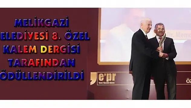 MELİKGAZİ BELEDİYESİ 8. ÖZEL KALEM DERGİSİ TARAFINDAN ÖDÜLLENDİRİLDİ