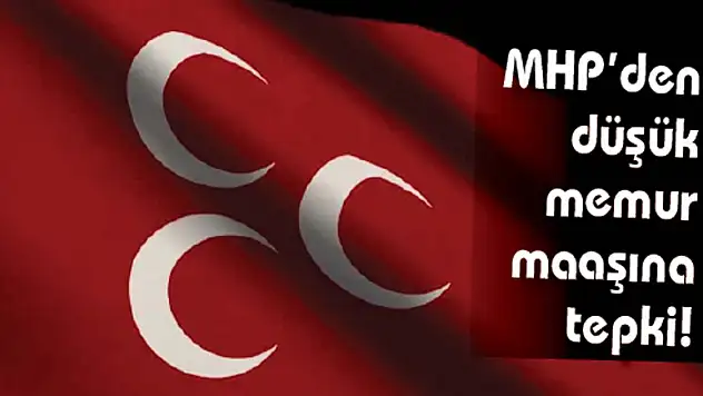 MHP'den düşük memur maaşına tepki!