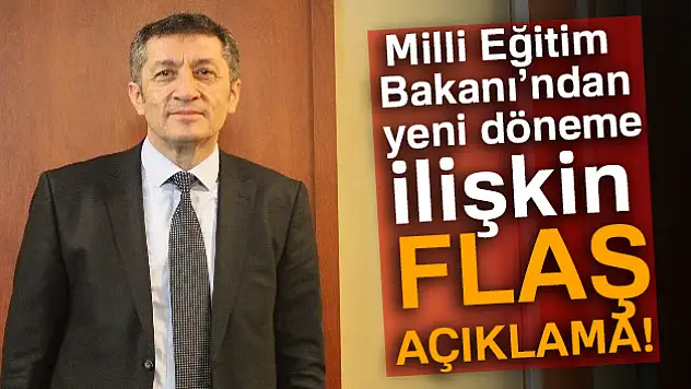 Milli Eğitim Bakanı Ziya Selçuk'tan yeni döneme ilişkin açıklamalar!