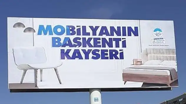 'MOBİLYANIN BAŞKENTİ KAYSERİ' YAZILI TOTEMLER 5 FARKLI NOKTADA!
