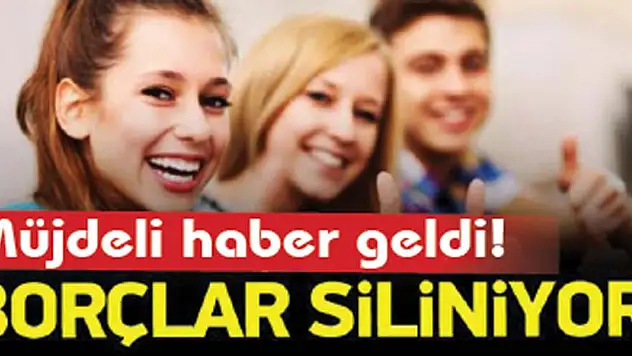 MÜJDE! TÜM BORÇLAR SİLİNİYOR!