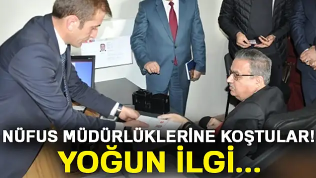 Nüfus müdürlüklerine koştular! Yoğun ilgi...