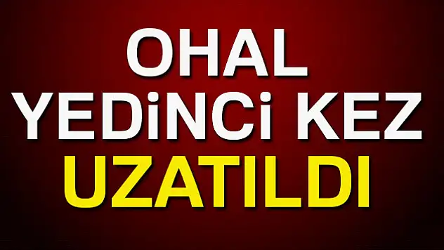 OHAL yedinci kez uzatıldı