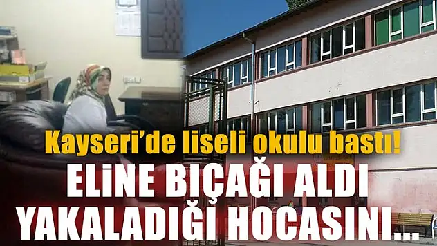 Okulla ilişiği kesilen liseli, müdür yardımcısını bıçakladı