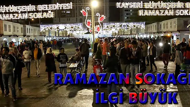 RAMAZAN SOKAĞI'NA İLGİ BÜYÜK
