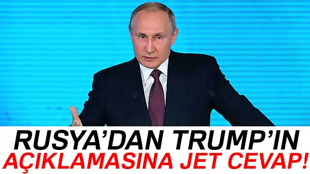 Rusya'dan Trump'a yanıt gecikmedi