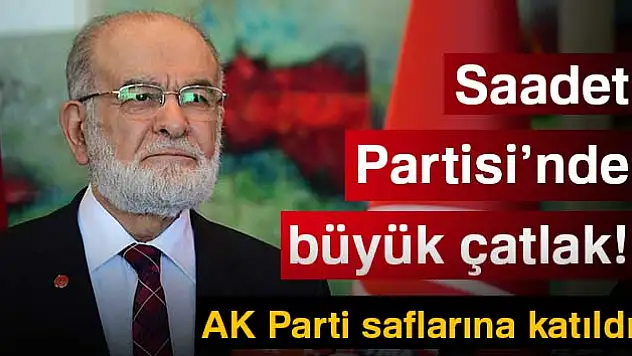 Saadet Partisi'nde büyük çatlak