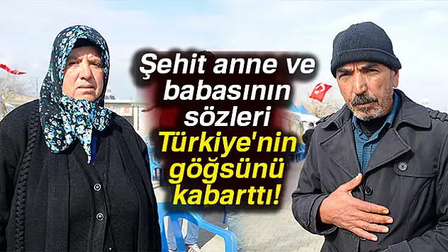 Şehit anne ve babasının sözleri Türkiye'nin göğsünü kabarttı