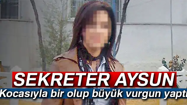 Sekreter Aysun 5 milyon TL'lik vurgun yaptı