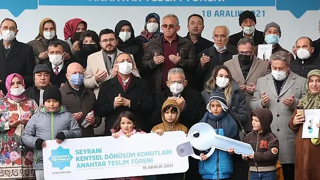 SEYRANİ KENTSEL DÖNÜŞÜM'DE 224 AİLEYE ANAHTARLARI TESLİM EDİLDİ