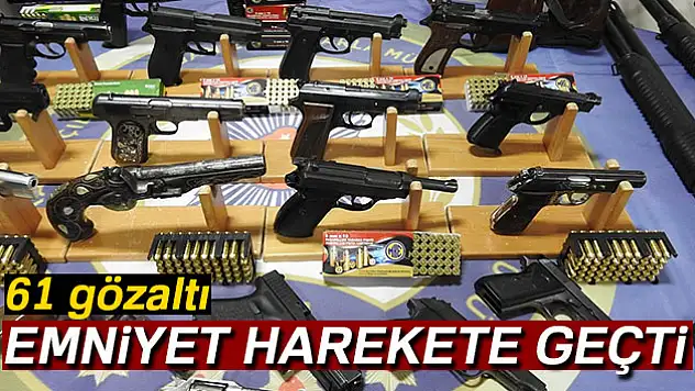 Silah kaçakçılarına büyük darbe: 61 gözaltı