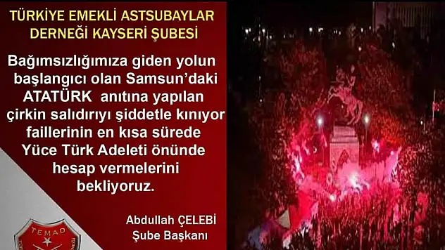 TEMAD KAYSERİ ŞUBE BAŞKANI ÇELEBİ, ONUR ANITI'NA YAPILAN SALDIRIYI KINADI