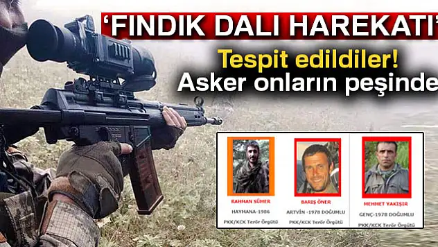 Tespit edildiler! Asker onların peşinde...