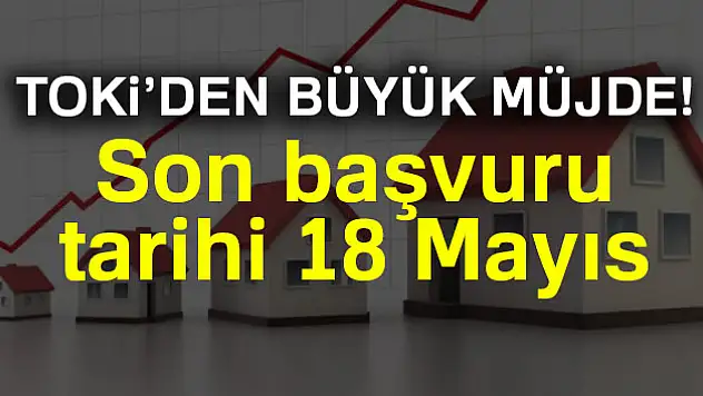 TOKİ'den vatandaşlara büyük müjde