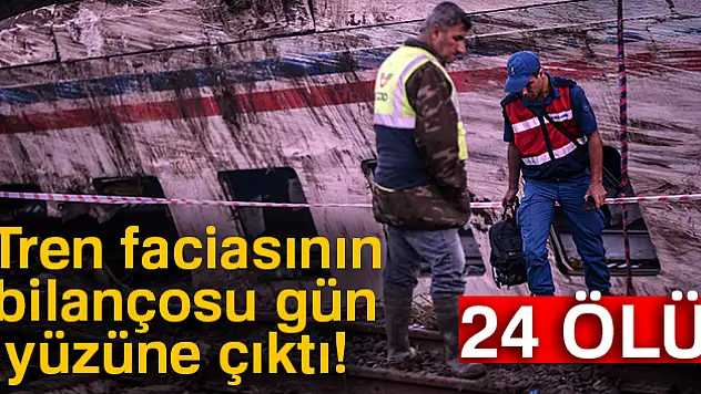 Tren faciasının bilançosu gün yüzüne çıktı: 24 ölü 318 yaralı