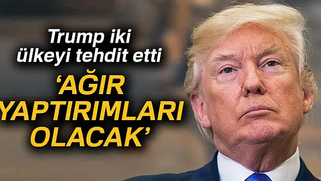 Trump'tan iki ülkeye tehdit