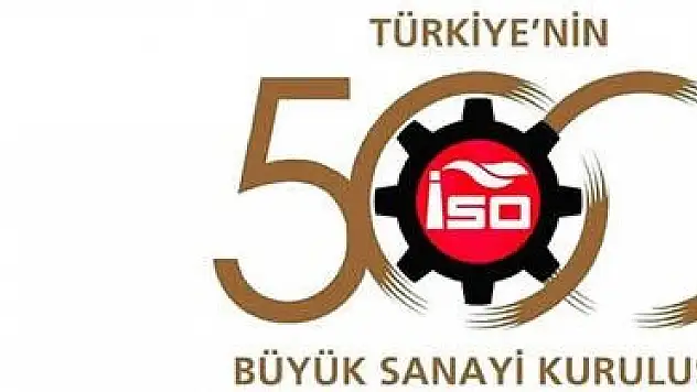 'TÜRKİYE'NİN 500 BÜYÜK SANAYİ KURULUŞU' ARAŞTIRMASINA KAYSERİ'DEN 15 KURULUŞ