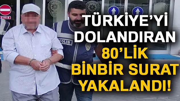 Türkiye'yi dolandıran 80'lik binbir surat Aksaray'da yakalandı