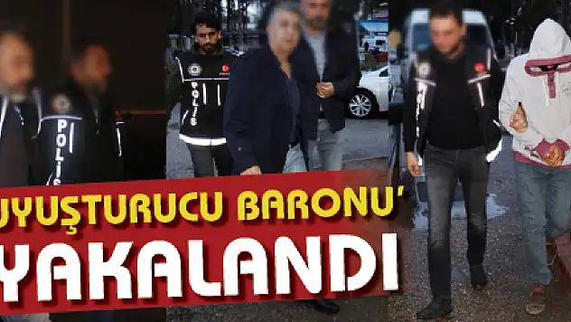 'Uyuşturucu baronu' yakalandı