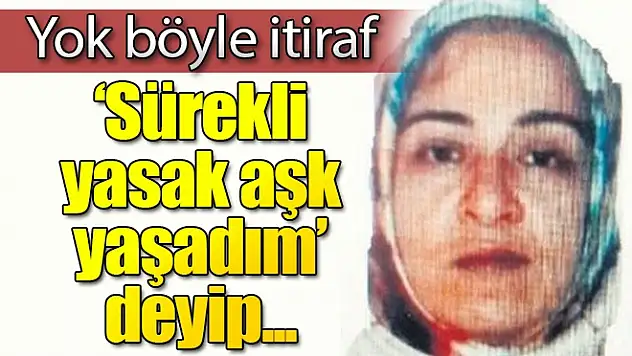 Yasak Aşk Yaşadığı Eniştesini Öldüren Kocasını Böyle Savundu: Eşimin Suçu Yok, Sürekli Yasak İlişki Yaşadım