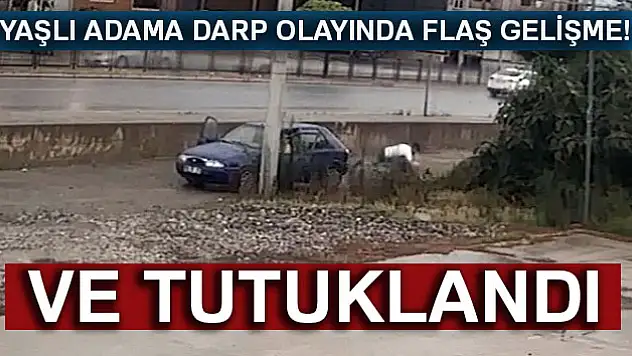 Yaşlı adamın darp olayında 1 tutuklama, 1 adli kontrol