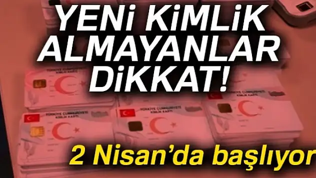 Yeni kimlik, ehliyet ve pasaportlarla ilgili kritik açıklama!