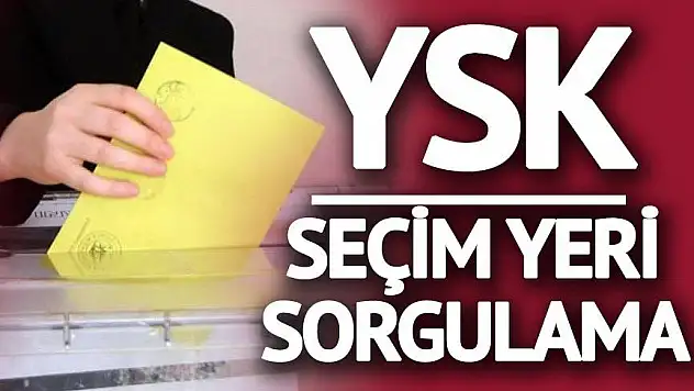 YSK, Seçmenlerin Nerede ve Hangi Sandıkta Oy Kullanacağını Açıkladı