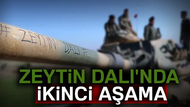 Zeytin Dalı'nda ikinci aşama