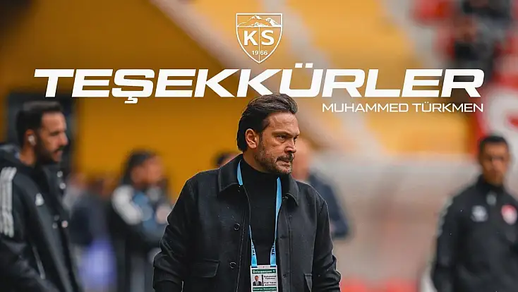 Kayserispor'da Muhammed Türkmen'in görev süresi sona erdi