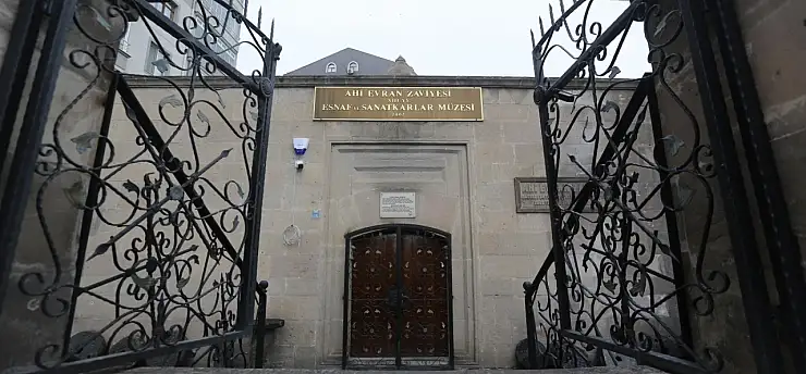 Ahilik kültürünün yaşayan mirası  Ahi Evran Zaviyesi Esnaf ve Sanatkârlar Müzesi
