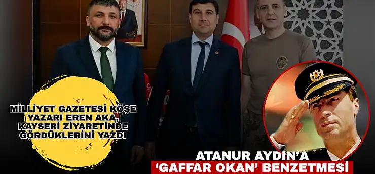 Eren Aka'dan, Atanur Aydın'a 'Gaffar Okan' benzetmesi