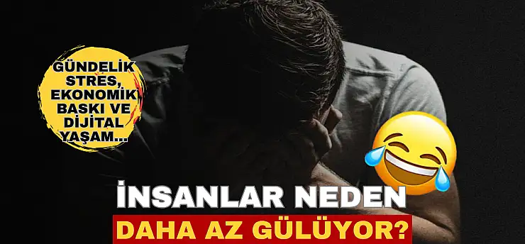 Gündelik stres, ekonomik baskı ve dijital yaşam gülme alışkanlıklarını değiştiriyor
