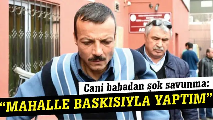 12 Yaşındaki Oğlunu Boğarak Öldüren Babadan Skandal Savunma: Mahalle Baskısıyla Yaptım