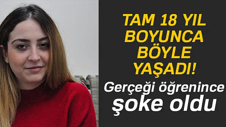 18 yıl boyunca böyle yaşadı