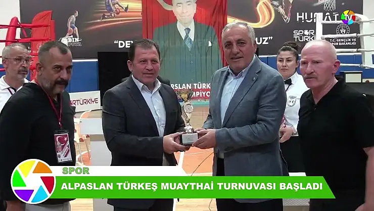 ALPASLAN TÜRKEŞ MUAYTHAİ TURNUVASI BAŞLADI