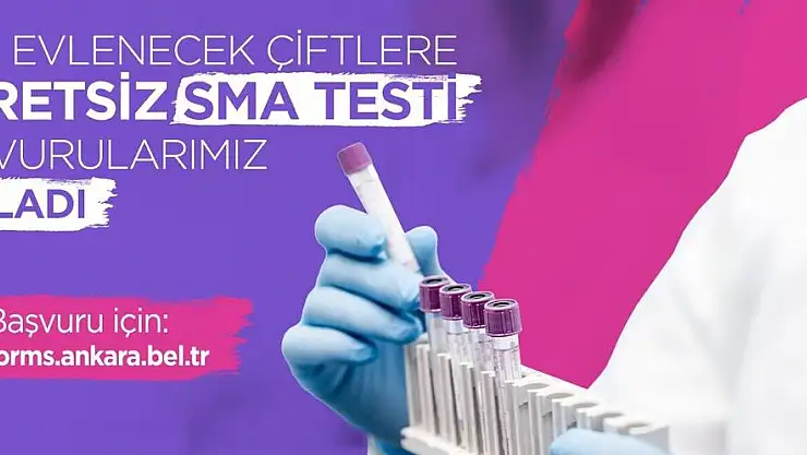 ANKARA'DA ÜCRETSİZ SMA TESTİ İÇİN BAŞVURULARI BAŞLADI
