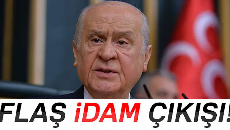 Bahçeli'den idam çıkışı!