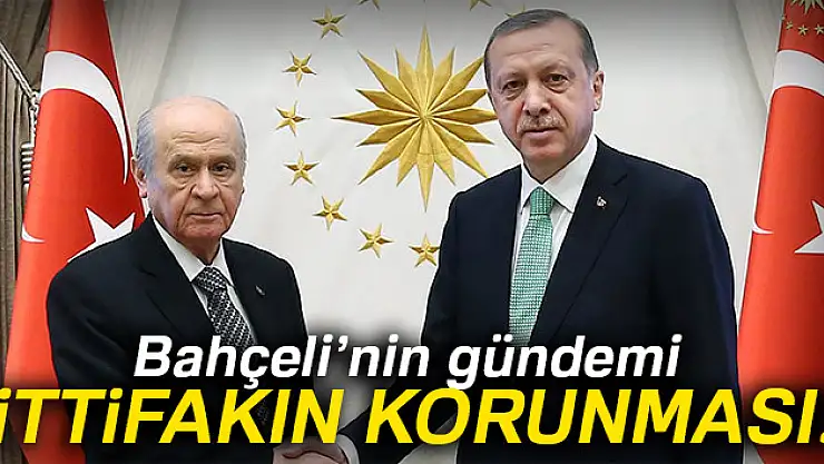 Bahçeli'nin gündemi ittifakın korunması