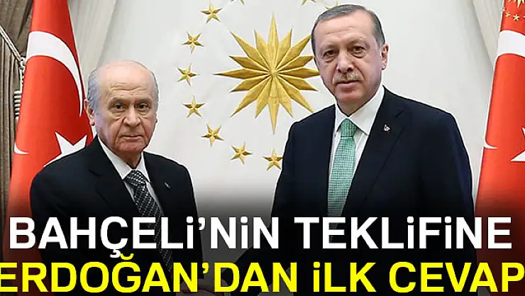 Bahçeli'nin teklifine Erdoğan'dan ilk cevap!