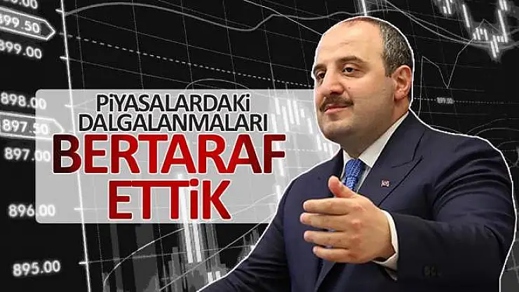 Bakan Varank: Piyasalardaki Dalgalanmaları Bertaraf Ettik