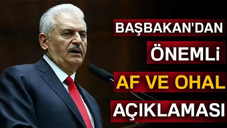 Başbakan'dan önemli OHAL ve af açıklaması