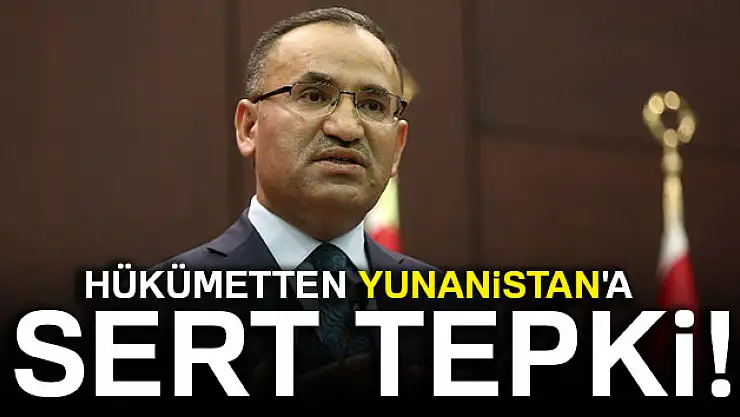 Bozdağ'dan Yunanistan'a sert tepki!