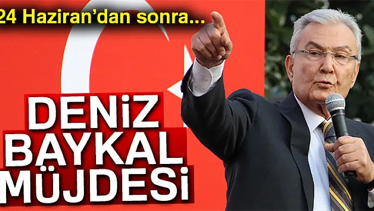 Budak'tan Deniz Baykal müjdesi